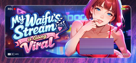 我的纸片人老婆直播爆红了/My Waifu's Stream is Going Viral ‼️[SLG/STEAM官中/AI作画]